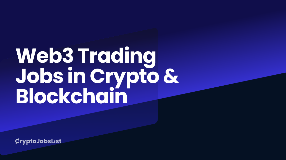 Web3 Trading Jobs in Crypto & Blockchain (129 New) | Crypto Jobs List