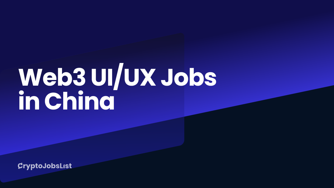 Web3 UI/UX Jobs in China