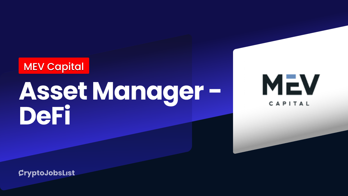 MEV Capital is hiring Asset Manager - DeFi. France, Vilnius, Barcelona ...