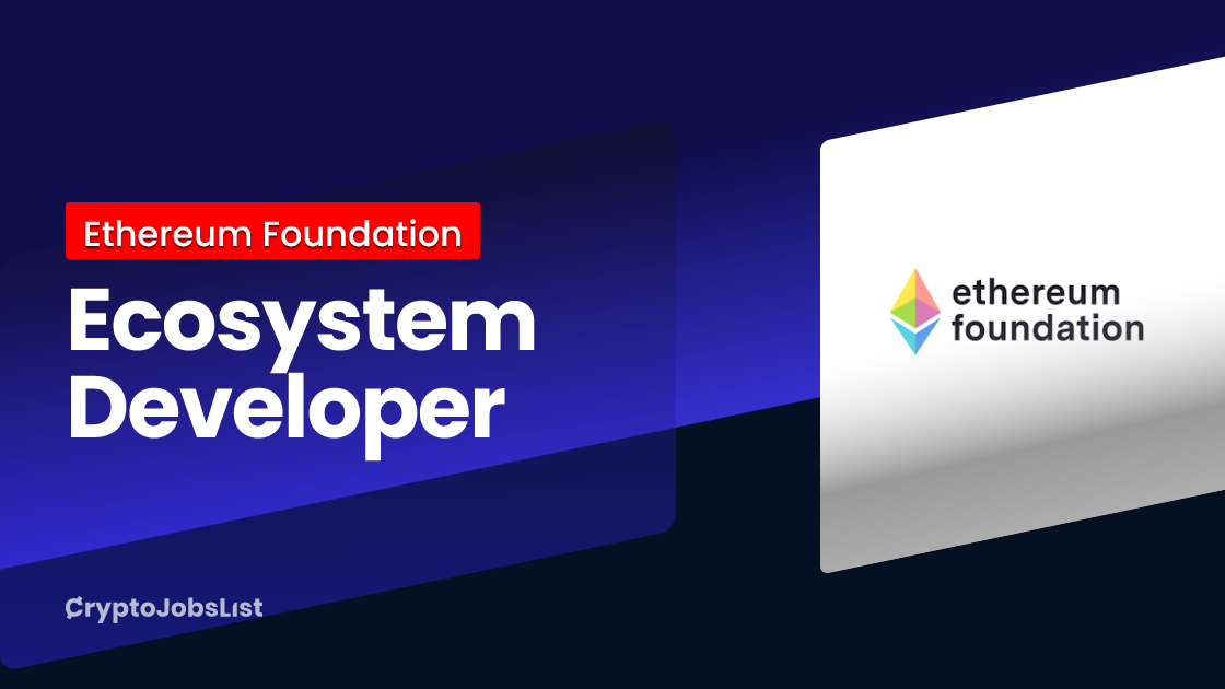 Ecosystem Developer at Ethereum Foundation Remote Crypto Jobs List