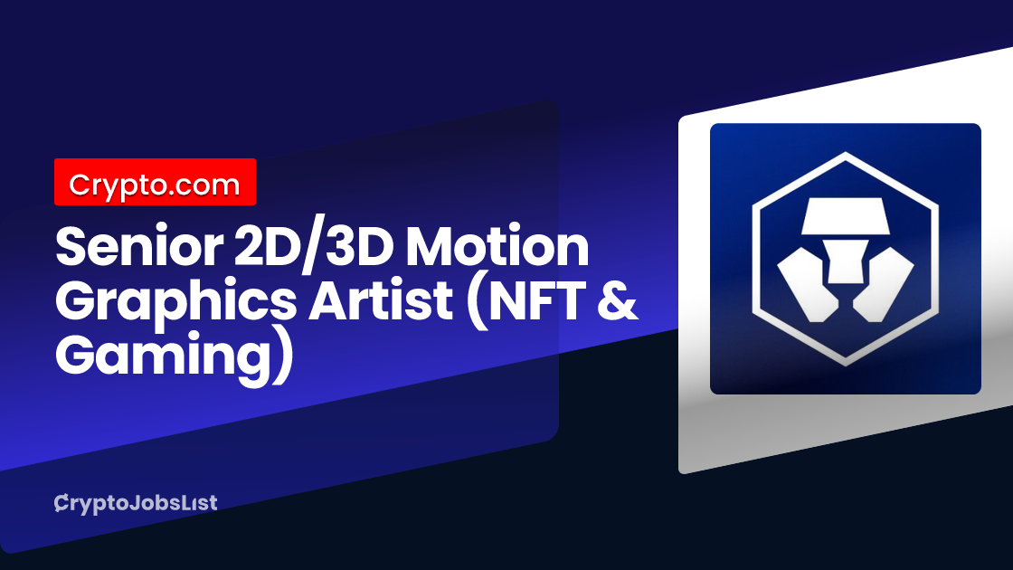 Senior 2D/3D Motion Graphics Artist (NFT & Gaming) at
